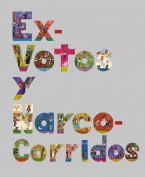 Exvotos y narcocorridos. Proyecto y Dirección Gráfica: Pedro Tabernero