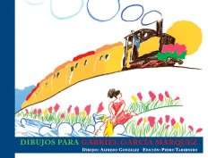 Dibujos para Gabriel García Márquez. Proyecto y Dirección gráfica: Pedro Tabernero